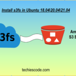 Install s3fs in Ubuntu 18.04|20.04|21.04